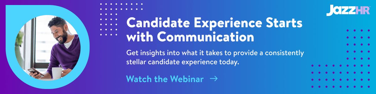 JazzHR Webinar Candidate Experience Starts with Communication