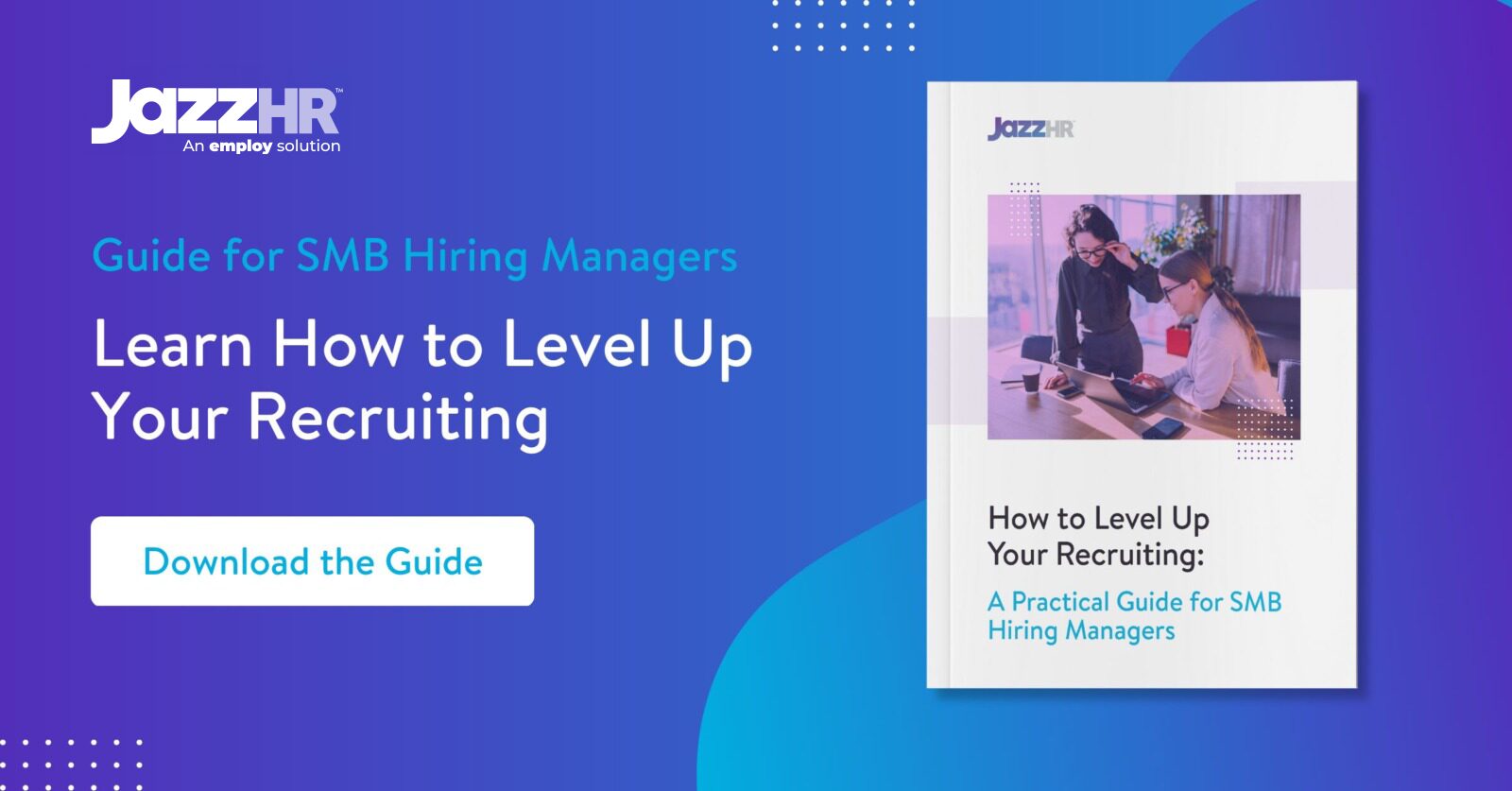 Click here to find out how you can level up recruiting in your business. 